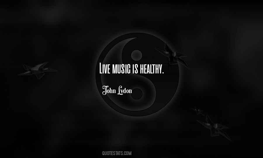 Quotes About Live Music #1499700