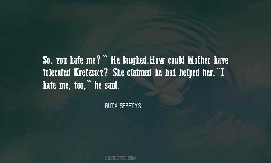 Quotes About Your Mother Hate #1063117