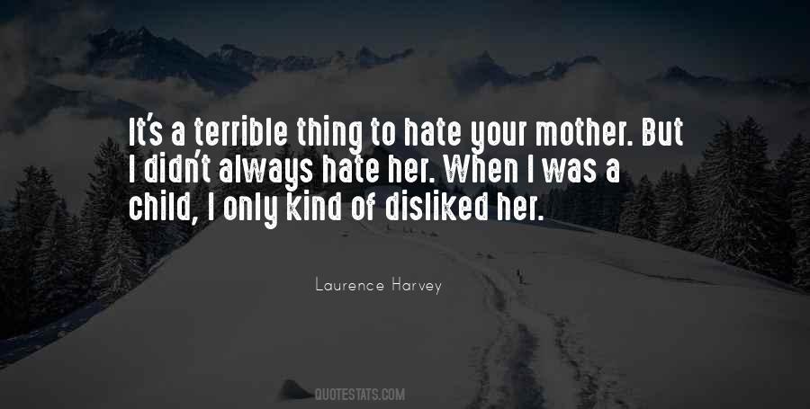 Quotes About Your Mother Hate #685991