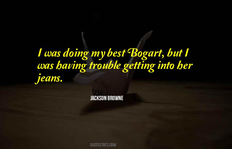 Bogart's Quotes #1110570