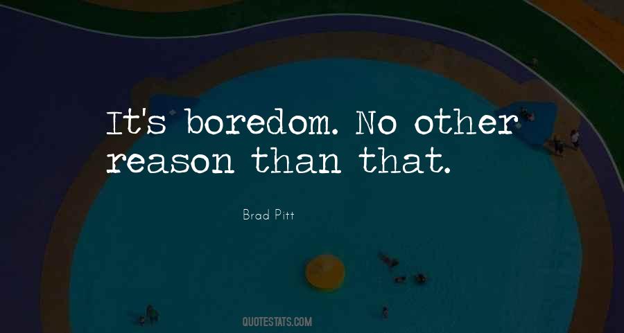 Boredom's Quotes #410394