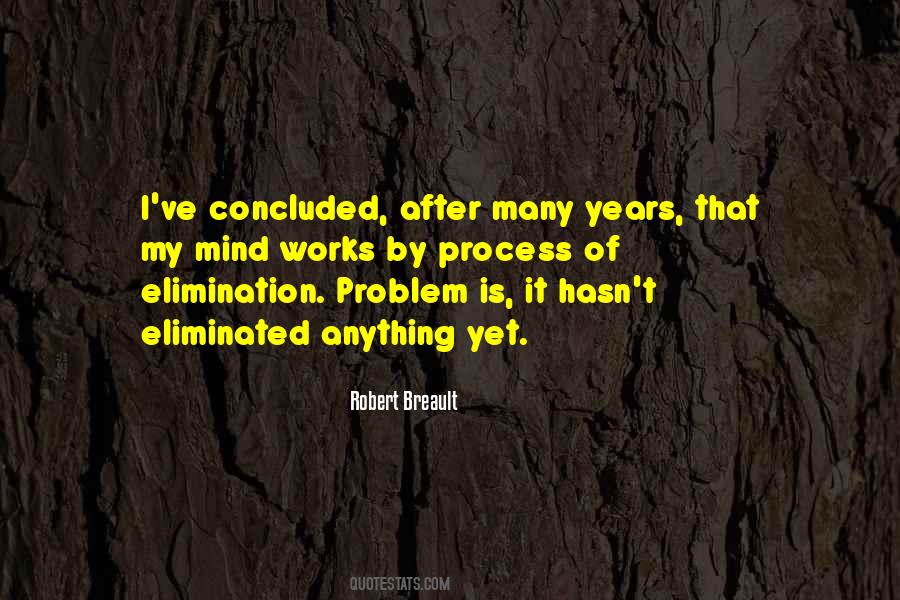 Quotes About Process Of Elimination #280237