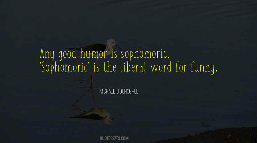 Quotes About Sophomoric #335306