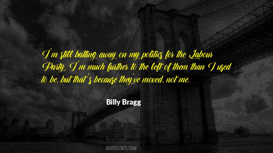 Bragg's Quotes #1523091 Bragg's Quotes #1523091