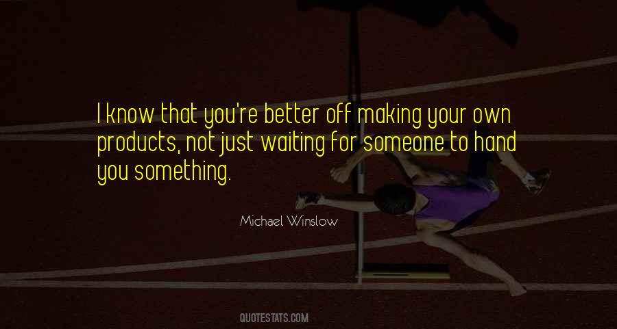 Quotes About Waiting For Something Better #284474