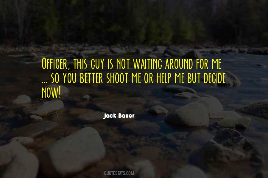 Quotes About Waiting For Something Better #295478