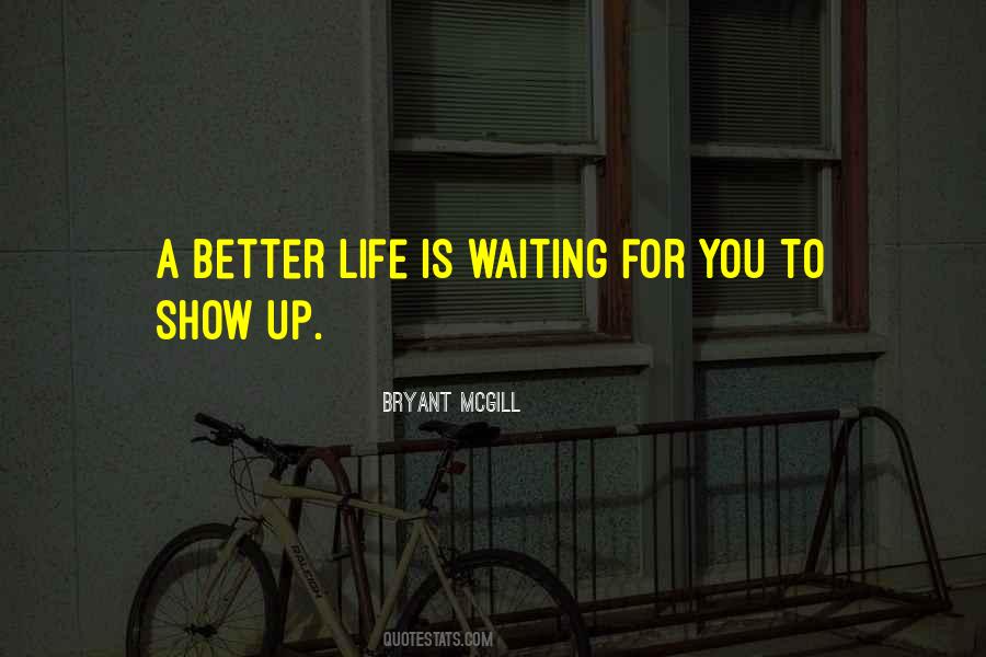 Quotes About Waiting For Something Better #43970