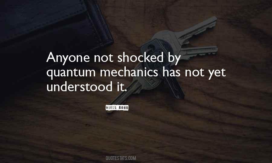 Quotes About Quantum Mechanics #1396152