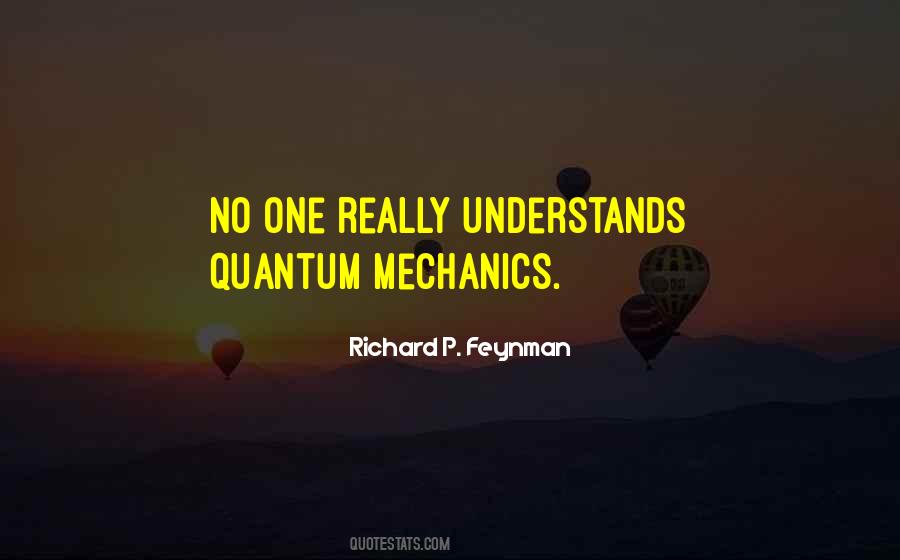 Quotes About Quantum Mechanics #158445
