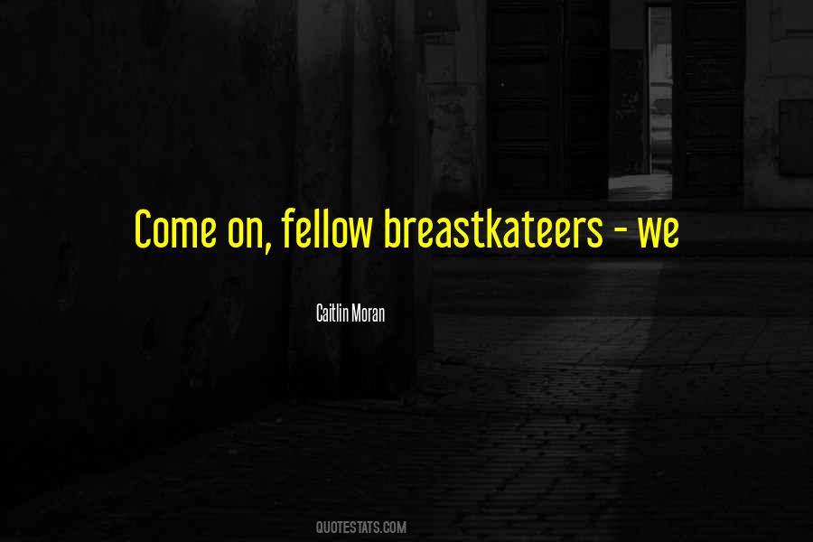 Breastkateers Quotes #1690602 Breastkateers Quotes #1690602