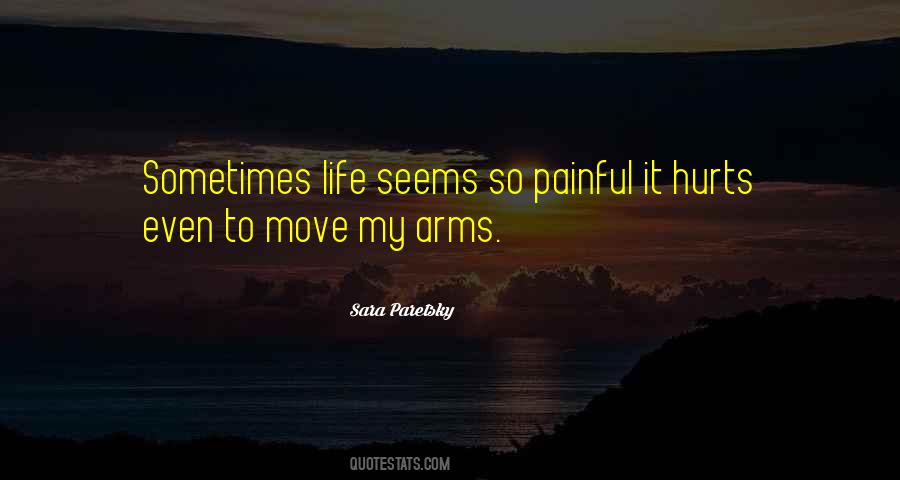 Quotes About Painful Life #407954