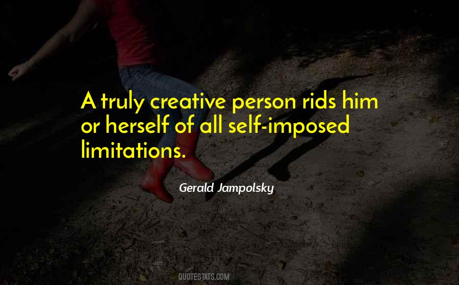 Quotes About Self-imposed Limitations #883731