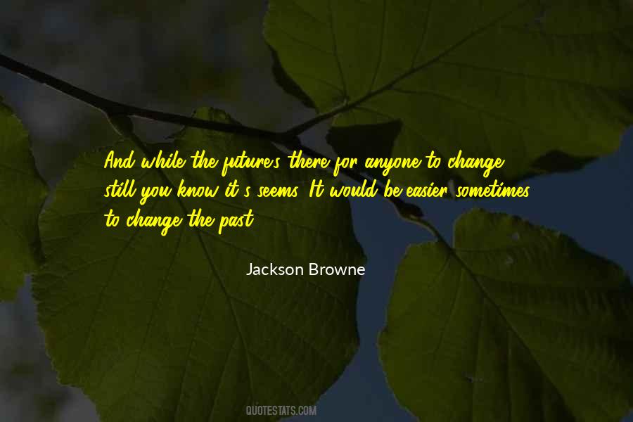Browne's Quotes #1349291