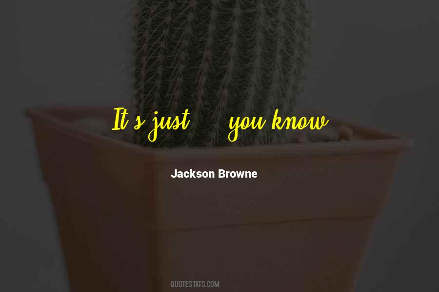 Browne's Quotes #549571