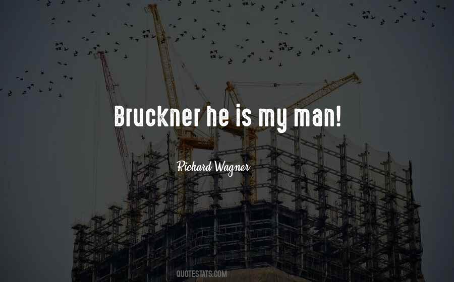 Bruckner's Quotes #410789