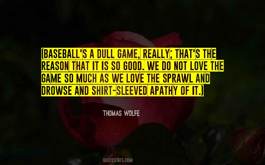 Quotes About Love Of The Game #486910