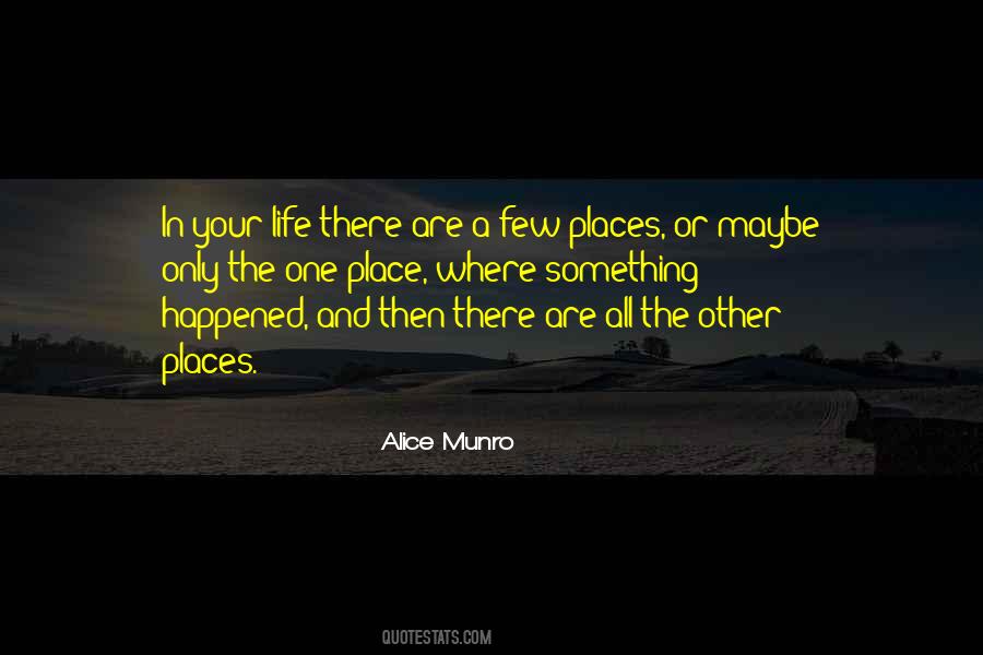 Quotes About Places In Your Life #102557