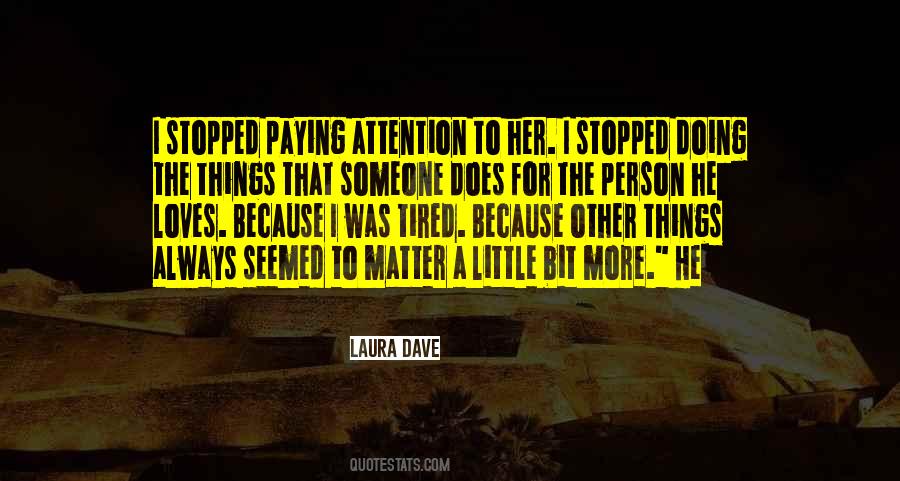 Quotes About Paying Attention To The Little Things #570101