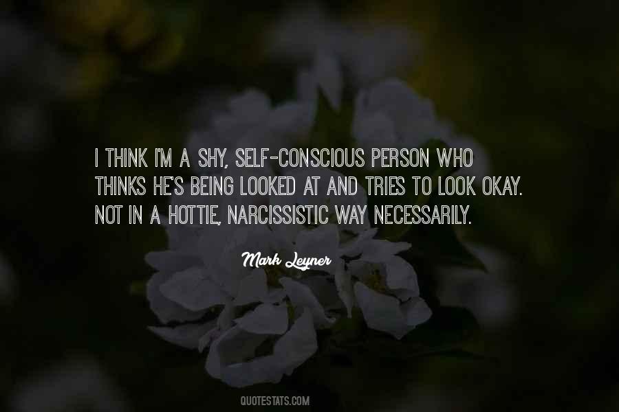Quotes About Being Self Conscious #1586069