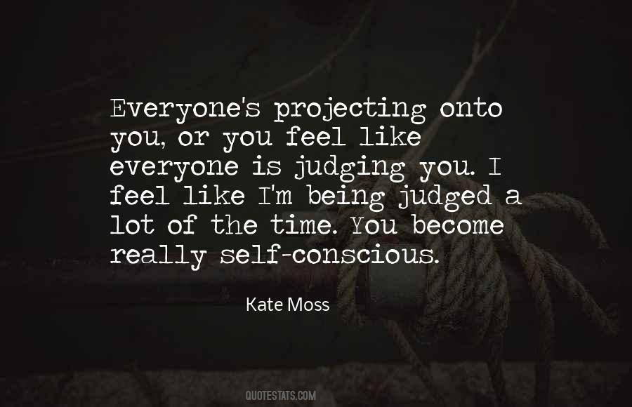 Quotes About Being Self Conscious #783247