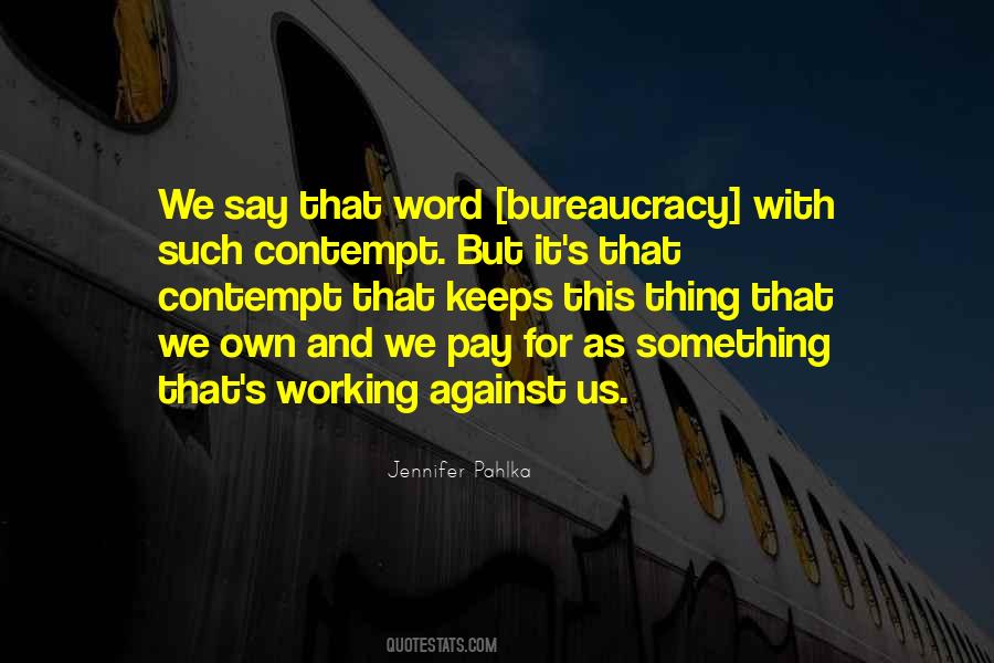 Bureaucracy's Quotes #1354810