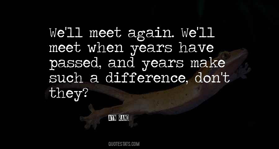 Quotes About When We Meet Again #409147
