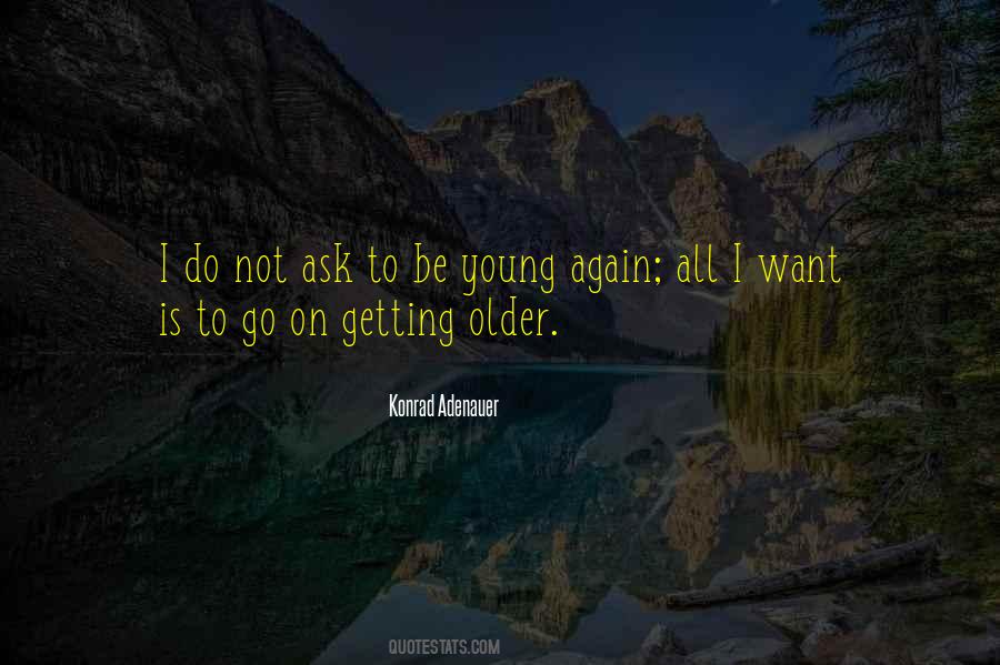 Quotes About Getting Older #1422384