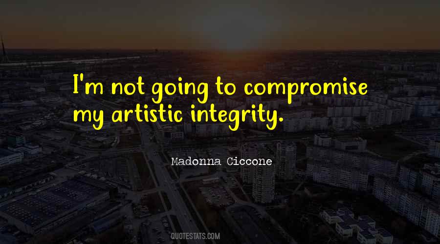 Quotes About Artistic Integrity #1484730