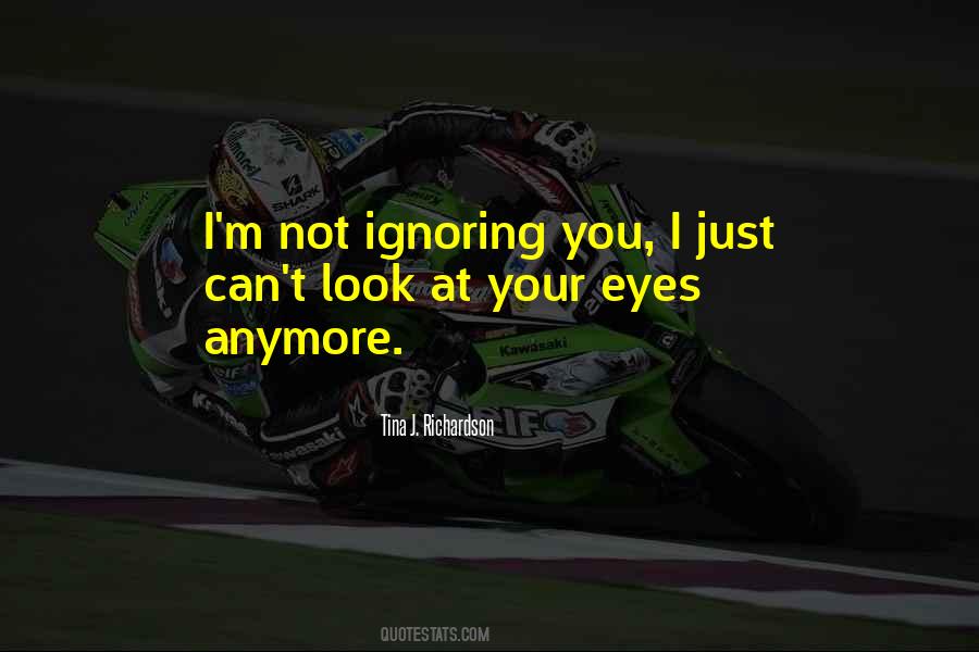 Quotes About Ignoring Him #109229