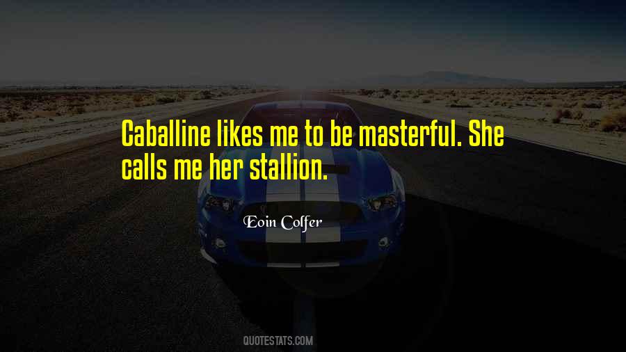 Caballine Quotes #1663604