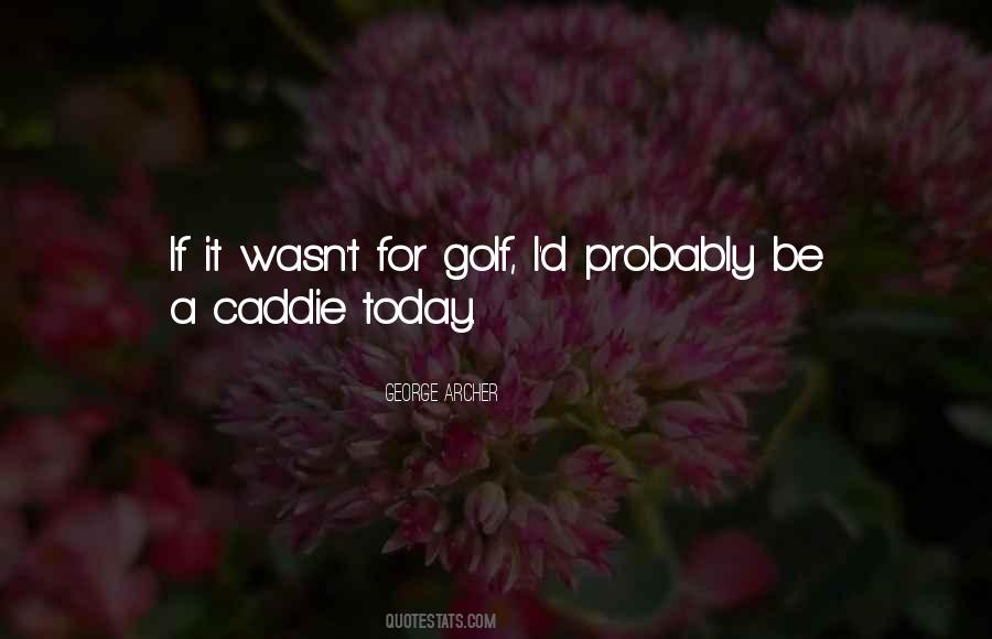 Caddie Quotes #644318