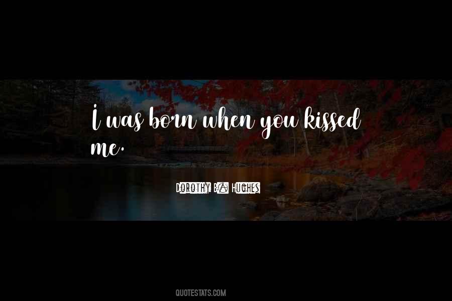 Quotes About Kissing You #100176