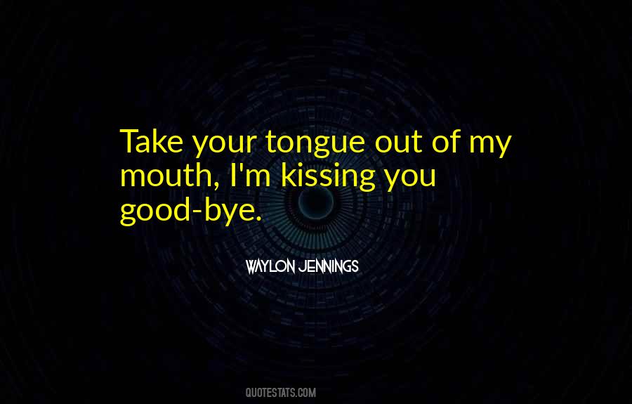 Quotes About Kissing You #1481687