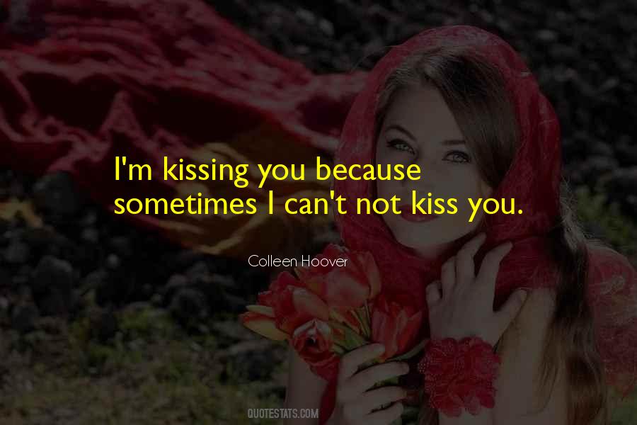 Quotes About Kissing You #393889