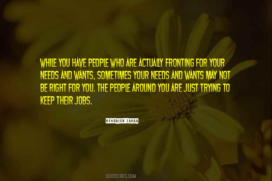 Quotes About Your Wants And Needs #335424