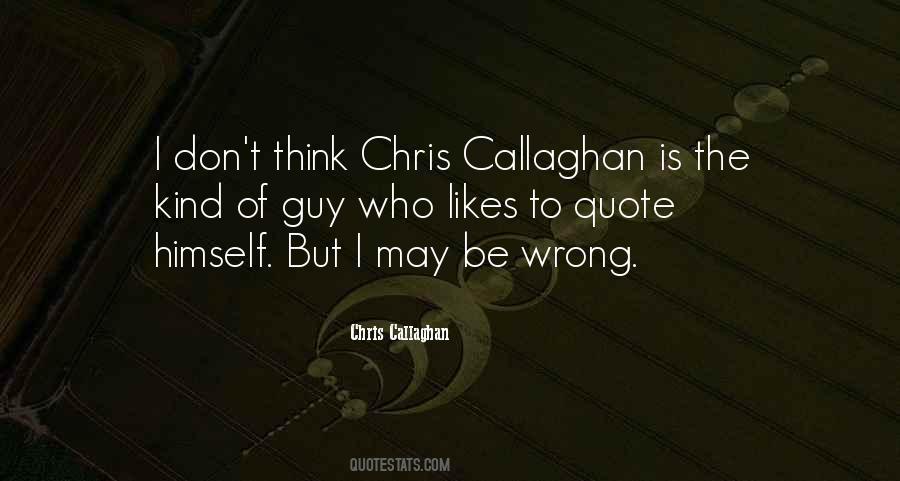 Callaghan's Quotes #1380620