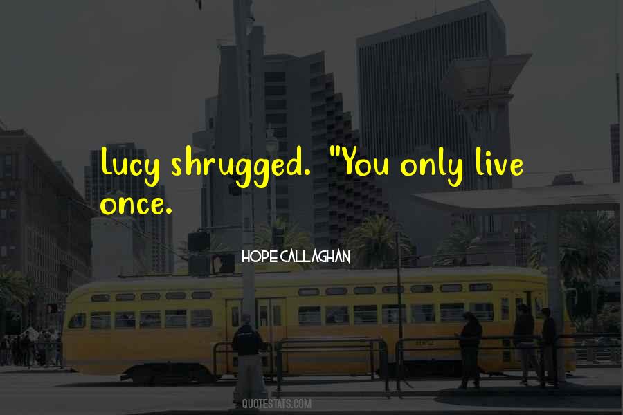 Callaghan's Quotes #1551911