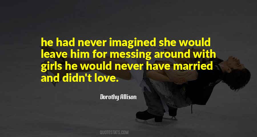 Quotes About Love And Messing Up #708039