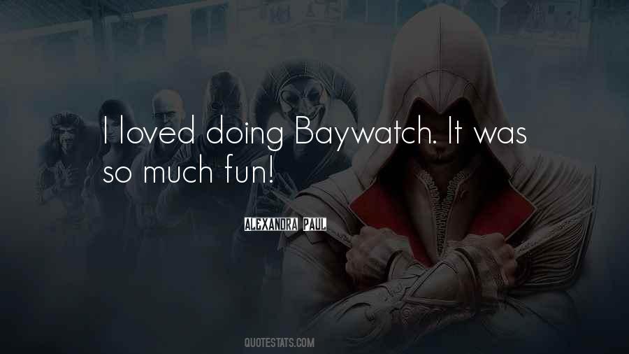 Quotes About Baywatch #1190746