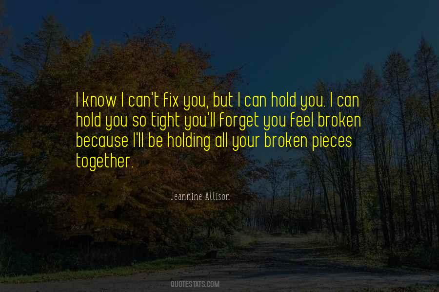 Quotes About Broken Pieces #1506087