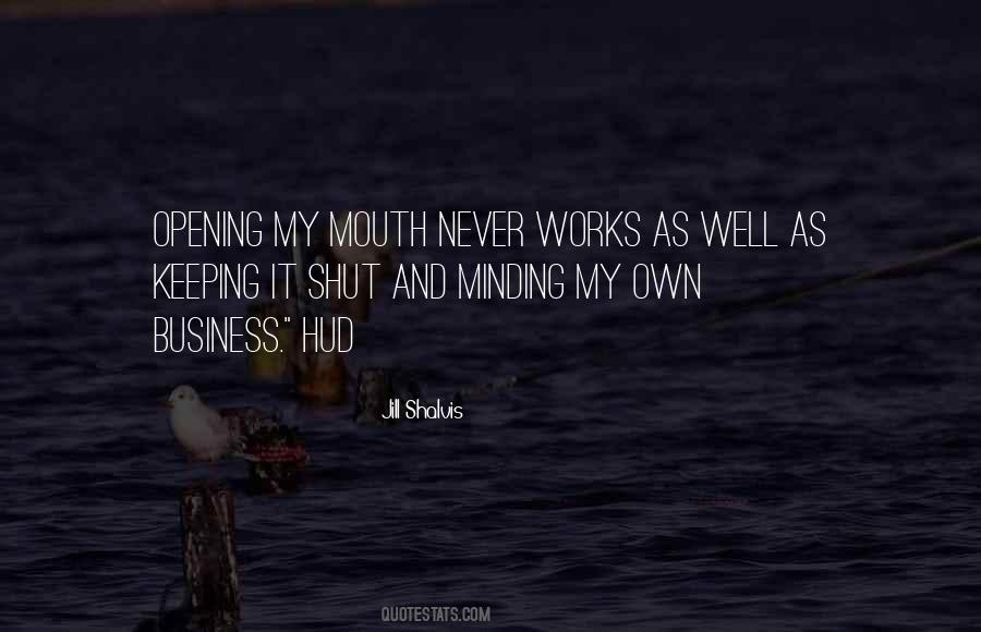 Quotes About Minding Their Own Business #1411338