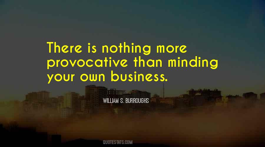 Quotes About Minding Their Own Business #16333