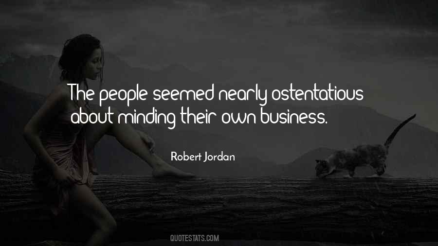 Quotes About Minding Their Own Business #68060