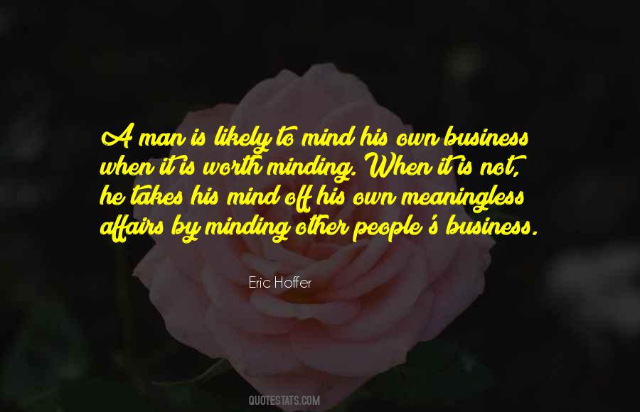 Quotes About Minding Their Own Business #73583