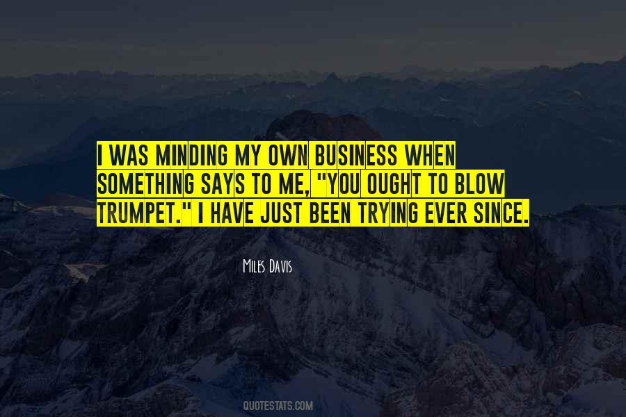 Quotes About Minding Their Own Business #97901