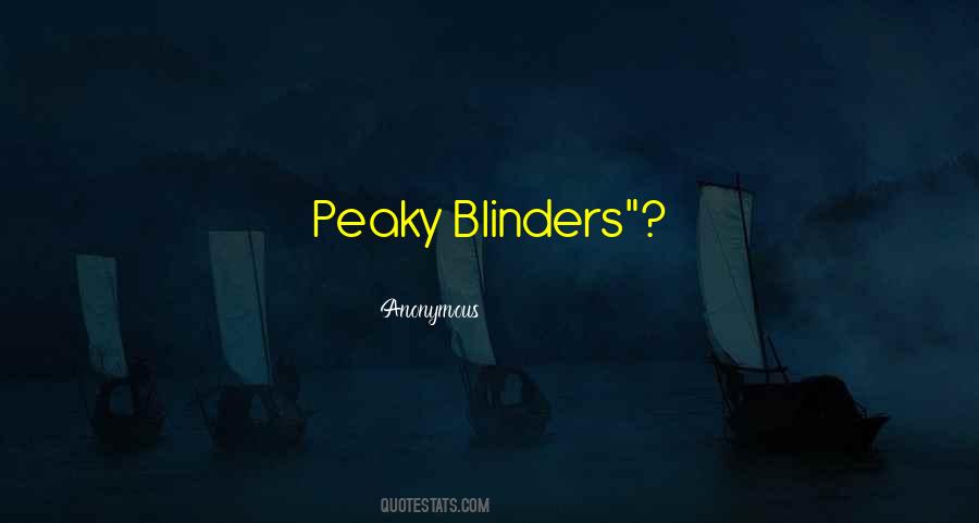 Quotes About Blinders #1547693