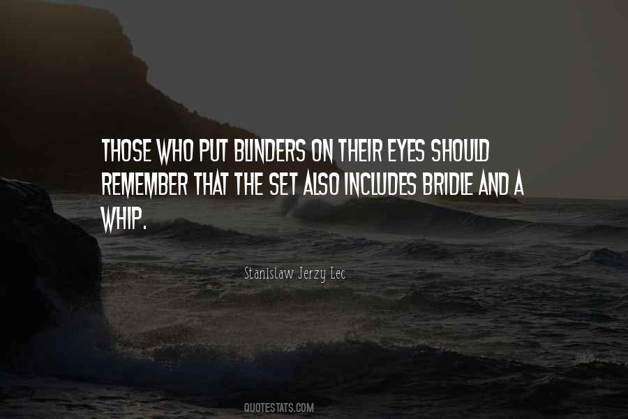 Quotes About Blinders #511936