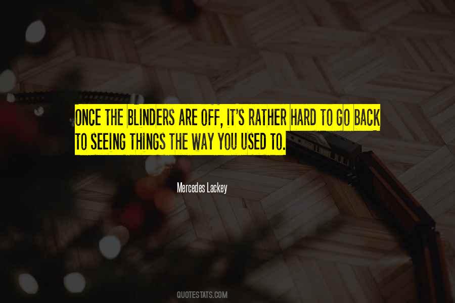 Quotes About Blinders #627689