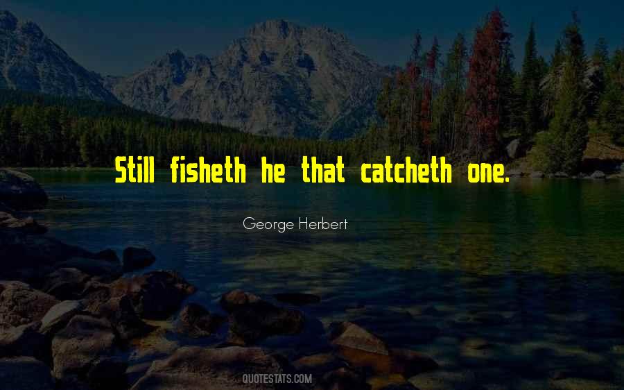 Catcheth Quotes #502547