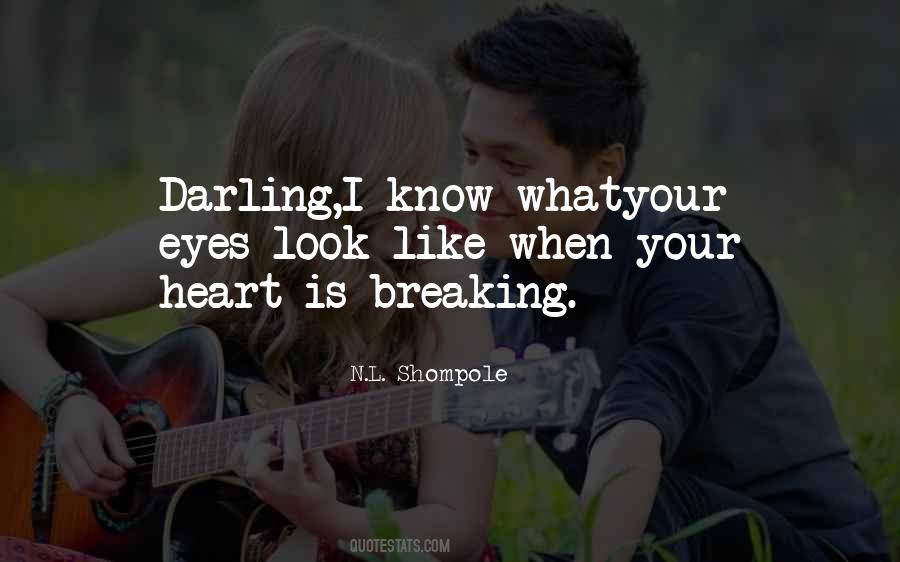 Quotes About Your Heart Breaking #1679539